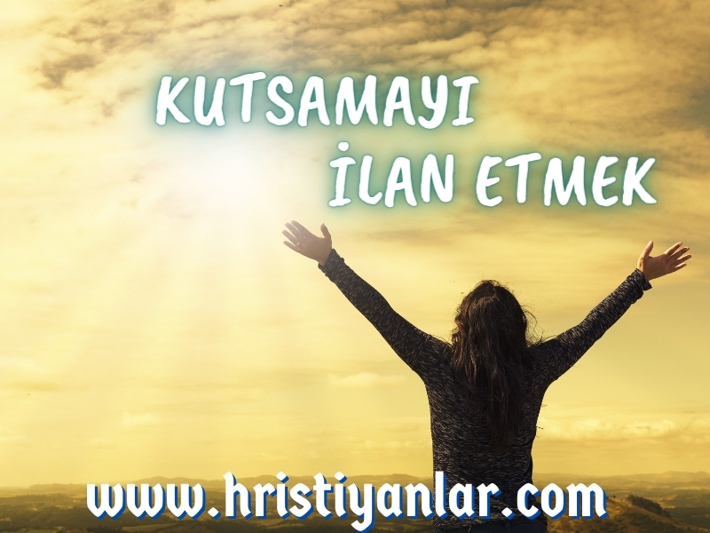 KUTSAMAYI İLAN ETMEK