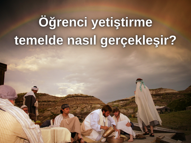 ÖĞRENCİ YETİŞTİRME TEMELDE NASIL GERÇEKLEŞİR?